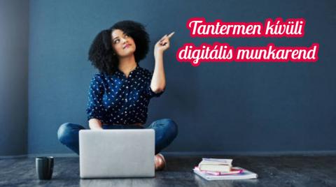 Tantermen kívüli digitális munkarend - új információk